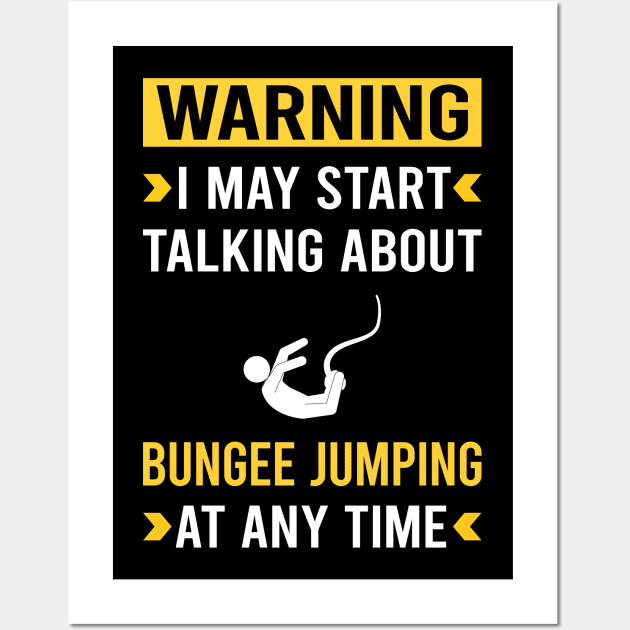 Warning Bungee Jumping Jump Jumper Wall Art by Bourguignon Aror